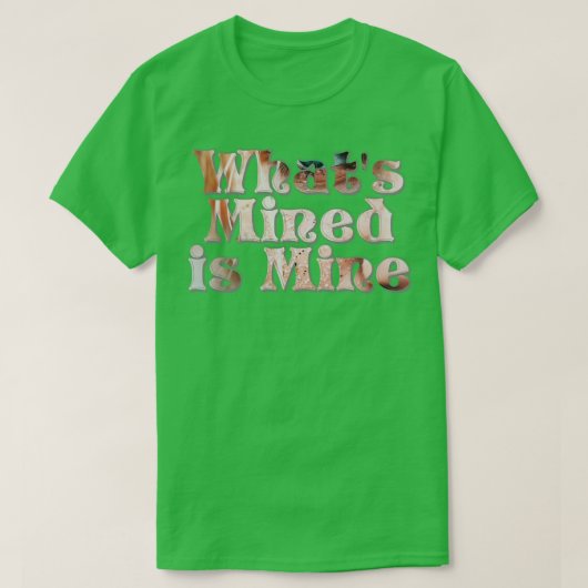 Was Minen sind T-Shirt (Design vorne)