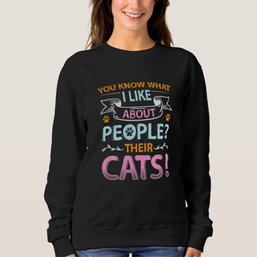 Was mir an Menschen gefällt, sind ihre Katzen Sweatshirt (Vorderseite)