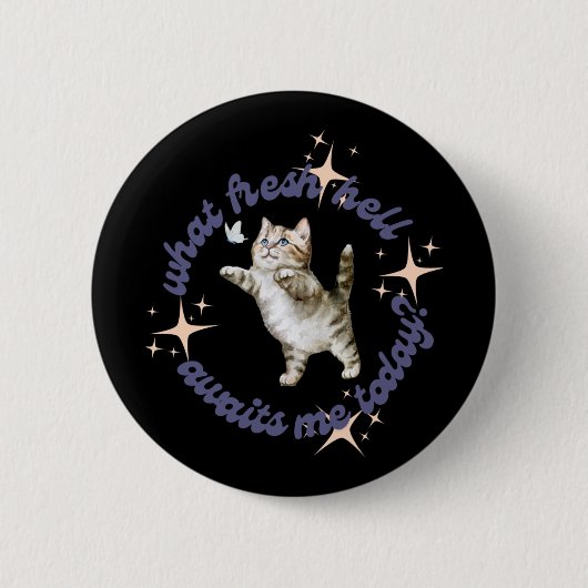 Was mir heute frische Hölle erwartet Button (Vorderseite)