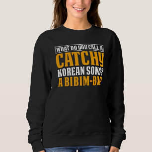 Was nennt man das eingängige koreanische Lied als  Sweatshirt