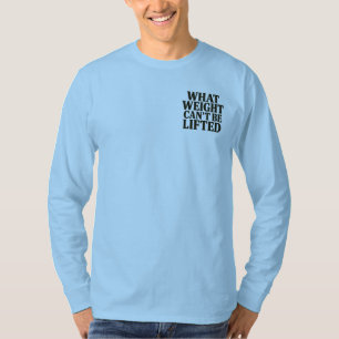 Was nicht gehoben werden kann Longsleeve T-Shirt