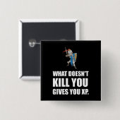 Was nicht tötet, geben Sie lustiges XP Button (Vorne & Hinten)