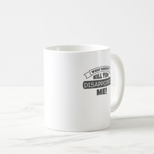 Was nicht tötet, verwirft mich sarkastisch kaffeetasse (VorderseiteRechts)