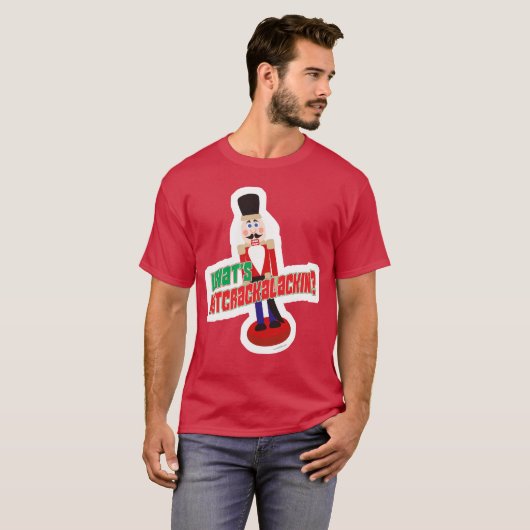Was Nutcrackalackin Nutcracker Funny Design ist T-Shirt (Vorne ganz)
