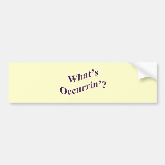Was Occurrin'? ist Autoaufkleber (Vorne)