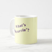 Was Occurrin'? ist Kaffeetasse (Vorderseite Links)