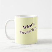 Was Occurrin'? ist Kaffeetasse (Links)