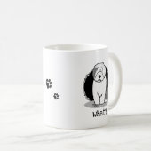 Was? Old English Sheepdog (Grau 1) Funny Kaffeetasse (VorderseiteRechts)