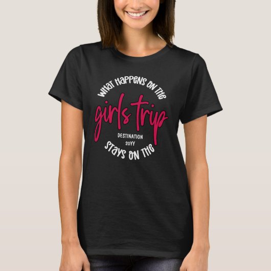 Was passiert auf der Girls Trip Funny Custom T-Shirt (Vorderseite)