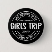 Was passiert auf Girls Trip Custom Girls Weekend Button (Vorderseite)