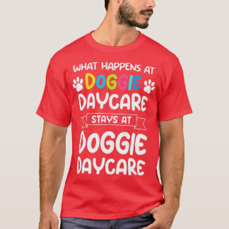 Was passiert bei Hundeschäden Daycare Quote Dog Da T-Shirt