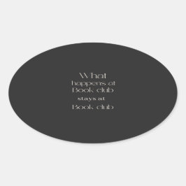 Was passiert im Buchclub bleibe im Buchclub T-Shi? Ovaler Aufkleber