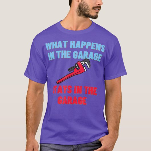 Was passiert in der Garage Funny Hobby Klempner T-Shirt (Vorderseite)