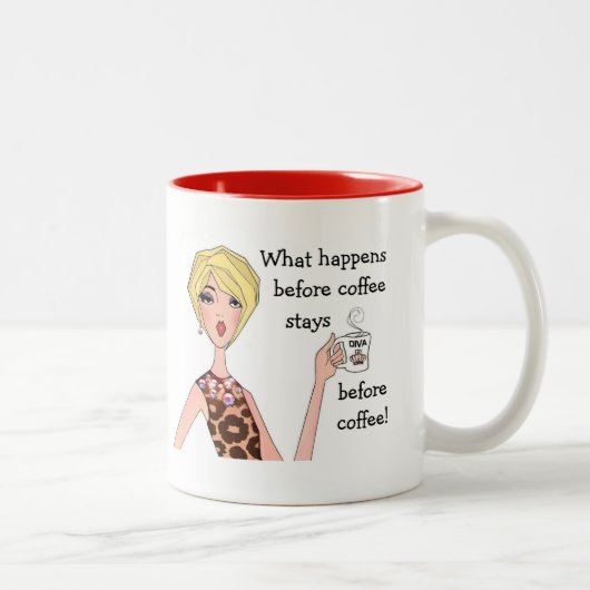 "Was passiert vor dem Kaffee, bleibe vor dem Kaffe Zweifarbige Tasse (Rechts)