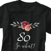 Was Positive Aquarellblume 80. Geburtstag T-Shirt