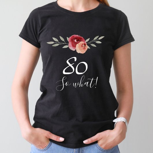 Was Positive Aquarellblume 80. Geburtstag T-Shirt
