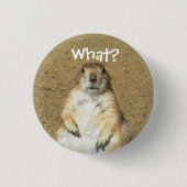 "Was?" Prairie Dog Button (Vorderseite)