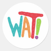 Was! Runder Aufkleber (Vorderseite)