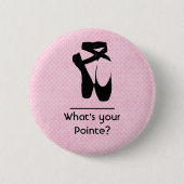 Was\s ist dein Punkt? Ballet Shoes En Pointe Button (Vorderseite)
