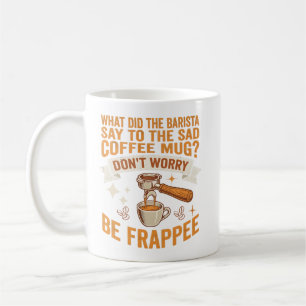 Was sagte die Barista zur traurigen Kaffeetasse 