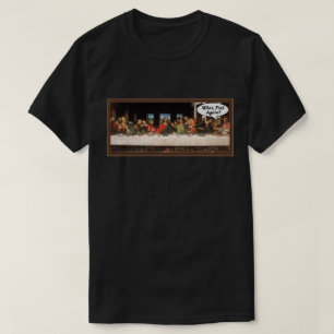 Was, schon wieder Fisch? - Lustige letzte Abendmah T-Shirt