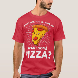 Was sehen Sie Wollend Pizza Pizzas Piz? T-Shirt
