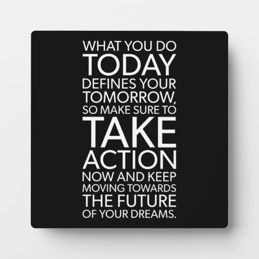 Was Sie heute tun, definiert Ihre Zukunft Fotoplatte (Vorderseite)