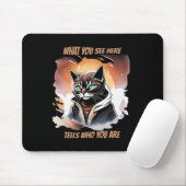 Was Sie hier sehen, erzählt, wer Sie sind, Katzen- Mousepad (Mit Mouse)