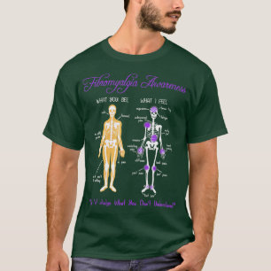 Was Sie sehen, was ich fühle Skeletton Fibromyalgi T-Shirt