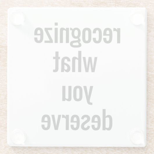 Was Sie verdienen Glass-Untersetzer Glasuntersetzer (Rückseite)