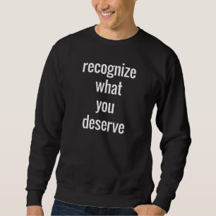 Was Sie verdienen Männergrundhemd Sweatshirt