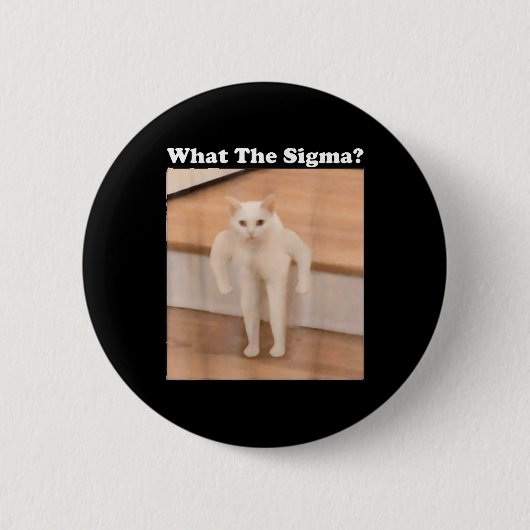 Was Sigma Meme Cat Meme Internet Memes Funny Meme Button (Vorderseite)