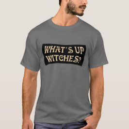 Was sind die Hexen? Funny Pun Halloween T - Shirt