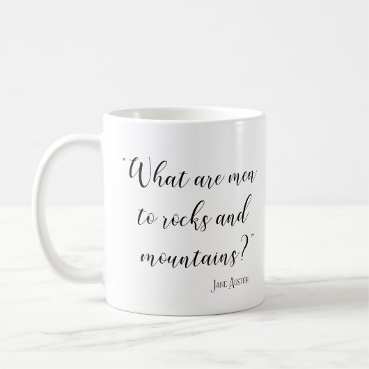 Was sind Männer für Felsen und Berge Jane Austen Kaffeetasse (Links)