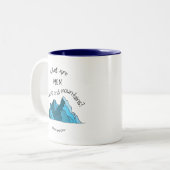 Was sind Männer zu den Felsen und zu den Bergen? Zweifarbige Tasse (Vorderseite Links)