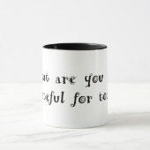 Was sind Sie für heute dankbar? Tasse (Zentrum)