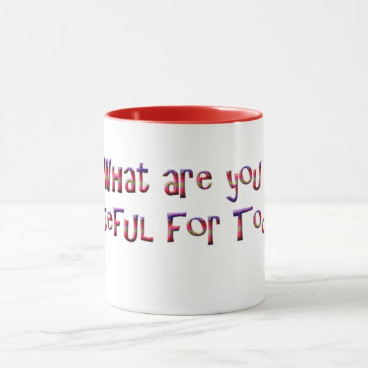 Was sind Sie für heute dankbar? Tasse (Zentrum)