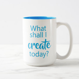 Was soll ich heute erschaffen? Tasse