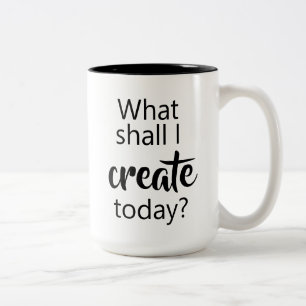 Was soll ich heute erschaffen? Tasse
