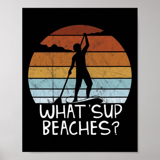 Was Sup Beaches stehen auf Paddling Sup Pun Fun Poster (Vorne)