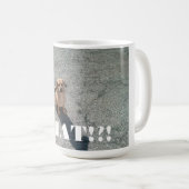 "Was!?!" Tasse (VorderseiteRechts)