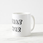 Was Tasse (VorderseiteRechts)