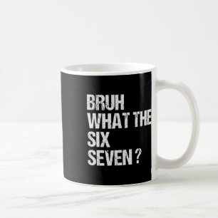 Was The Bruh 67 Meme Lustig Six Seven Gen Alpha Sl Kaffeetasse