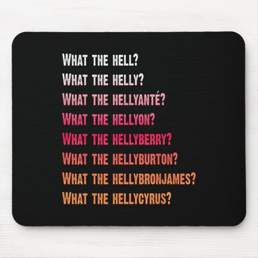 Was The Helly Hellyanté Hellyon Hellyberry Hellyb Mousepad (Vorne)