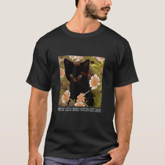 Was tue ich sogar noch mehr Katze? T-Shirt