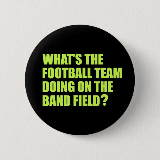 Was tut das Fußball-Team? Schulband-Humor Button (Vorderseite)