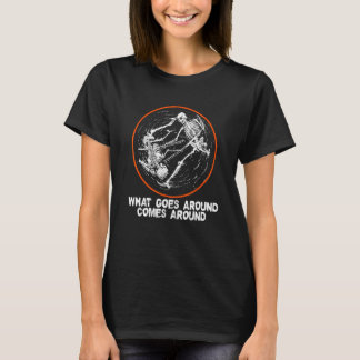 Was um uns herum geht, kommt um Skulls Skelett T-Shirt