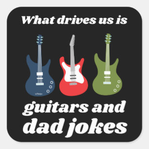 WAS UNS ANTRIEBT, SIND GITAREN UND VATER JOKES lus Quadratischer Aufkleber