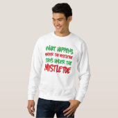 Was unter dem Mistelzweig geschieht, bleibe Sweatshirt (Vorne ganz)