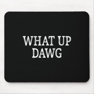 Was Up Dawg - Vintager Stil - Mousepad